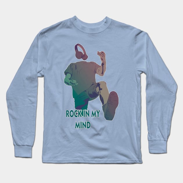 Rock in my mind Long Sleeve T-Shirt by arxitrav